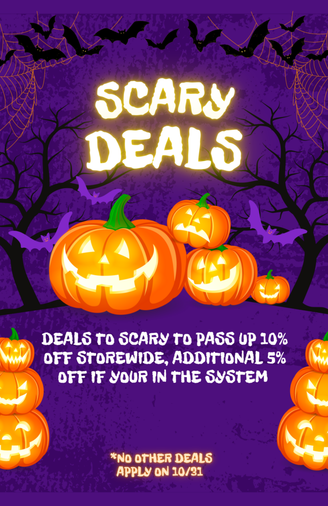 Deals to Scary to pass up 10 off if your in the system